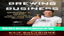 [Popular] Brewing Up a Business: Adventures in Beer from the Founder of Dogfish Head Craft Brewery
