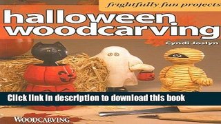 [Download] Halloween Woodcarving: Frightfully Fun Projects Paperback Collection