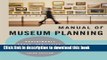 [Popular] Manual of Museum Planning: Sustainable Space, Facilities, and Operations Hardcover