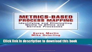 [Popular] Metrics-Based Process Mapping: Identifying and Eliminating Waste in Office and Service