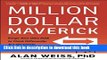[Popular] Million Dollar Maverick: Forge Your Own Path to Think Differently, Act Decisively, and