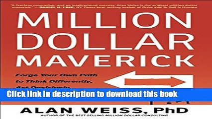 [Popular] Million Dollar Maverick: Forge Your Own Path to Think Differently, Act Decisively, and