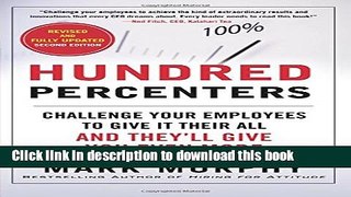 [Popular] Hundred Percenters: Challenge Your Employees to Give It Their All, and They ll Give You