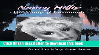 [Download] Nancy Hillis: The Vamp of Savannah.  As told to Mary Anne Street Paperback Free