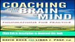 [Popular] Coaching with the Brain in Mind: Foundations for Practice Hardcover Free