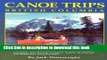 [Download] Canoe Trips British Columbia: Essential Guidebook for Novice and Intermediate Canoeists