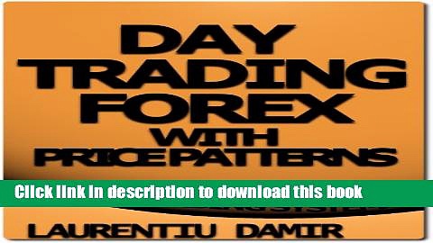 [Popular] Day Trading Forex with Price Patterns – Forex Trading System Hardcover Free