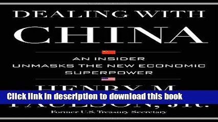 [Popular] Dealing with China: An Insider Unmasks the New Economic Superpower Paperback Online