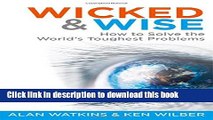 [Popular] Wicked   Wise: How to Solve the World s Toughest Problems (Wicked and Wise) Paperback