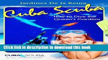 [Download] Cuba Scuba: JARDINES DE LA REINA: Jardines de la Reina Hardcover Free