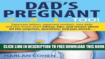 New Book Dad s Pregnant Too: Expectant fathers, expectant mothers, new dads and new moms share