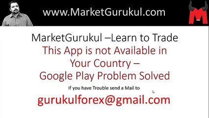 This App not available in your country - MarketGurukul App Solved