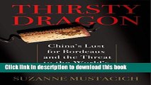 [Popular] Thirsty Dragon: China s Lust for Bordeaux and the Threat to the World s Best Wines