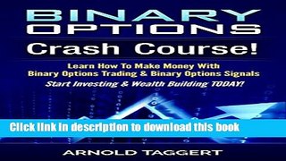 [Popular] Binary Options: Crash Course! Learn How To Make Money With Binary Options Trading
