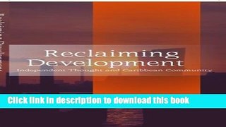 [Popular] Reclaiming Development: Independent Thought and the Caribbean Community Hardcover Free
