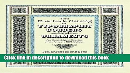 [Read PDF] The EnschedÃ© Catalog of Typographic Borders and Ornaments: An Unabridged Reprint of