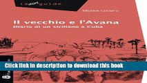 [Download] Il Vecchio e l Avana: Diario di un siciliano a Cuba Paperback Free