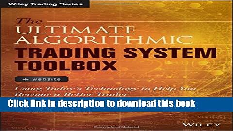 [Popular] The Ultimate Algorithmic Trading System Toolbox + Website: Using Today s Technology To