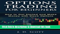 [Popular] Options Trading for Beginners: How to Get Started and Make Money with Stock Options