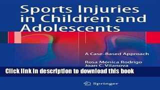 [Download] Sports Injuries in Children and Adolescents: A Case-Based Approach Paperback Free