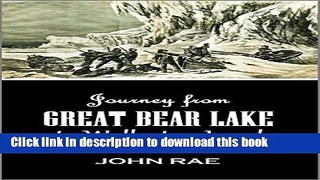 [Download] Journey from  Great Bear Lake to Wollaston Land and Recent Explorations along the South