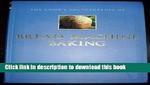 [Read PDF] The cooks encyclopedia of bread machine baking Ebook Online