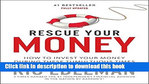 [Popular] Rescue Your Money: How to Invest Your Money During these Tumultuous Times Hardcover Free
