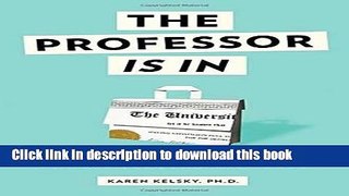 [Popular] The Professor Is In: The Essential Guide To Turning Your Ph.D. Into a Job Paperback Online