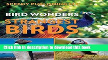 [Read PDF] Bird Wonders - Strangest Birds: Birds of the World Ebook Online