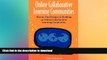 DOWNLOAD Online Collaborative Learning Communities: Twenty-One Designs to Building an Online