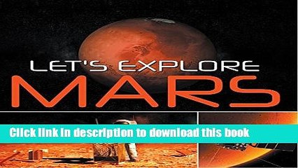 [Read PDF] Let s Explore Mars (Solar System): Planets Book for Kids (Children s Astronomy   Space