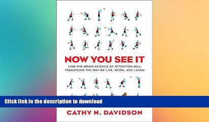 READ THE NEW BOOK Now You See It: How the Brain Science of Attention Will Transform the Way We