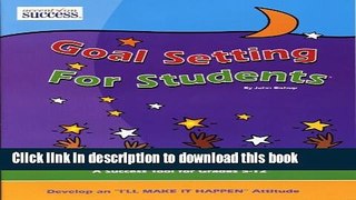 [Popular] Goal Setting for Students: A Sucess Tool for the Classroom and for Life Hardcover Free