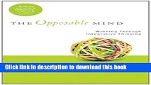 [Popular] The Opposable Mind: How Successful Leaders Win Through Integrative Thinking Hardcover Free