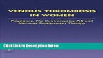 Books Venous Thrombosis in Women: Pregnancy, the Contraceptive Pill and Hormone Replacement