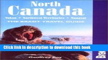 [Download] North Canada: Yukon, Northwest Territories, Nunavut: The Bradt Travel Guide Hardcover