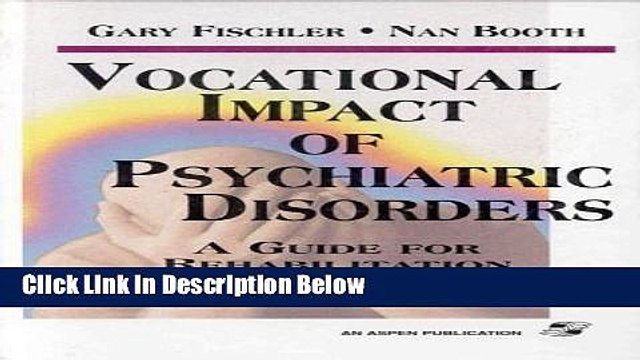 Books Vocational Impact of Psychiatric Disorders: A Guide for Rehabilitation Professionals Free