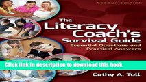 [Download] The Literacy Coach s Survival Guide: Essential Questions and Practical Answers