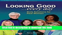 [Popular] Looking Good . . . Every Day: Style Solutions for Real Women Paperback Free