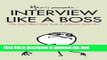 [Popular] Interview Like A Boss: The most talked about book in corporate America. Hardcover Free