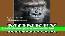 [Read PDF] Monkey Kingdom: Gorillas To Chimpanzees: Monkey Books for Kids (Children s Animal