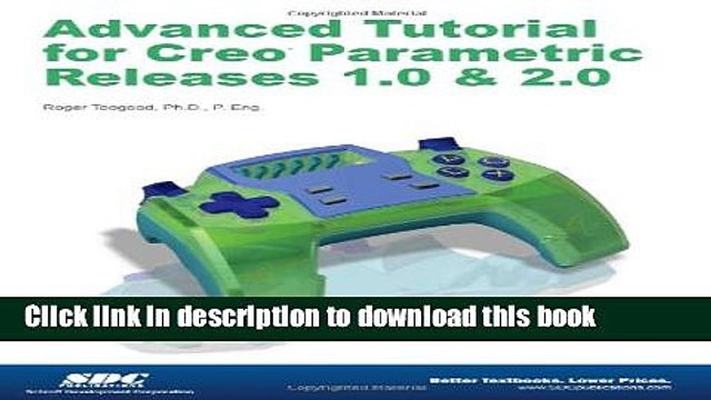 [Read PDF] Advanced Tutorial for Creo Parametric Releases 1.0 2.0 Download Free