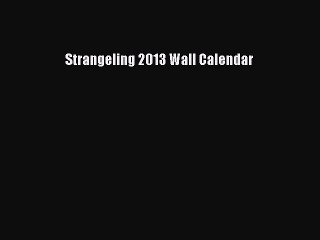 Books Strangeling 2013 Wall Calendar# [Popular]