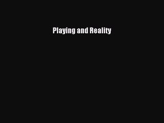 Ebooks Playing and Reality# [Free]