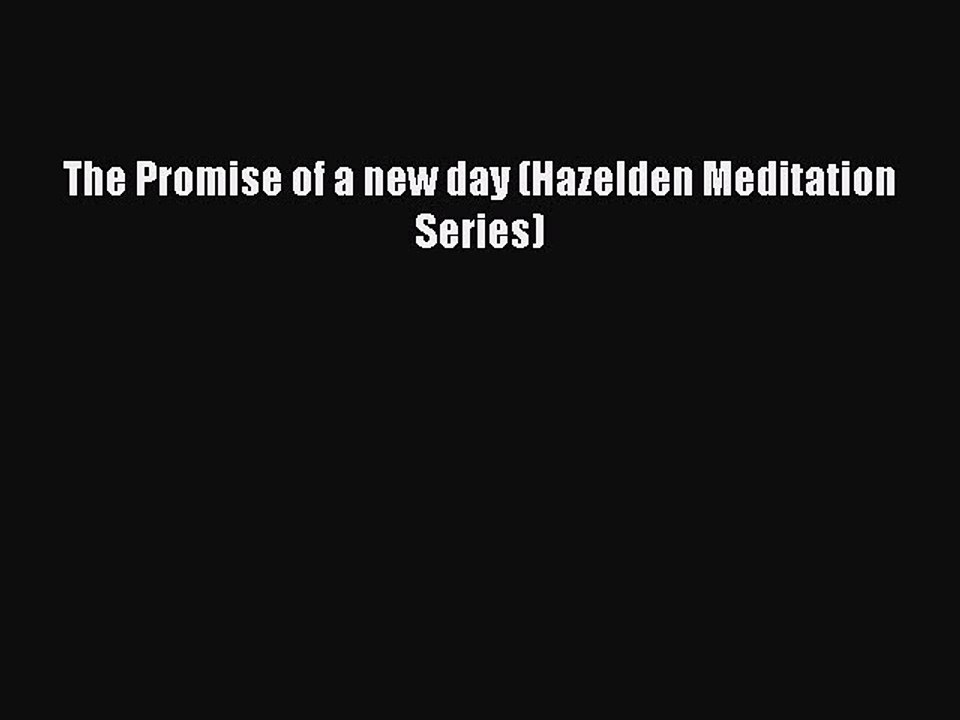 Ebooks The Promise of a new day (Hazelden Meditation Series)# [Download]