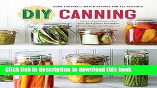 [Read PDF] DIY Canning: Over 100 Small-Batch Recipes for All Seasons Ebook Free