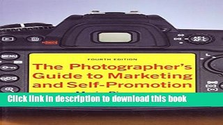[Popular] The Photographer s Guide to Marketing and Self-Promotion Hardcover Online