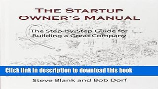 [Popular] The Startup Owner s Manual: The Step-By-Step Guide for Building a Great Company