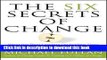 [Download] The Six Secrets of Change: What the Best Leaders Do to Help Their Organizations Survive