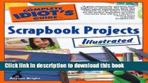 [Download] The Complete Idiot s Guide to Scrapbook Projects Illustrated Paperback Free